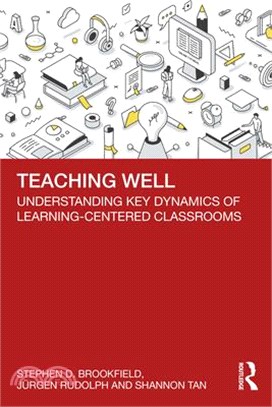 Teaching Well: Understanding Key Dynamics of Learning-Centered Classrooms