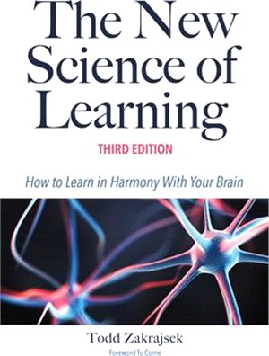 The New Science of Learning: How to Learn in Harmony with Your Brain