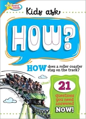 Active Minds: Kids Ask How?: How Does a Roller Coaster Stay on the Track?