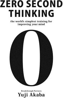 Zero Second Thinking ― The World’s Simplest Training for Improving Your Mind