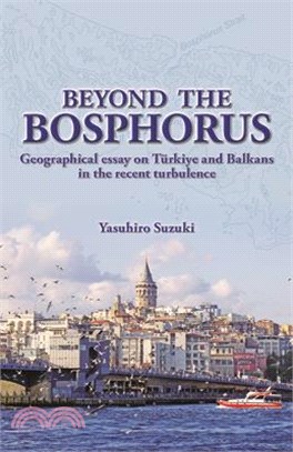 Beyond the Bosphorus: Geographical Essay on Tã1/4rkiye and Balkans in the Recent Turbulence