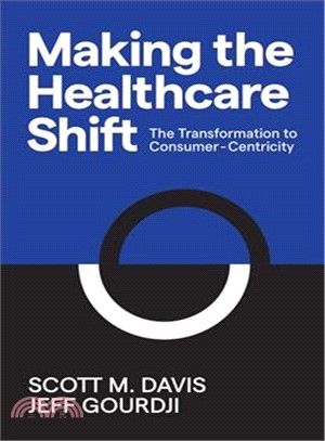 Making the Healthcare Shift ― The Transformation to Consumer-centricity