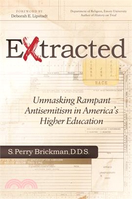 Extracted ― Unmasking Rampant Antisemitism in America's Higher Education