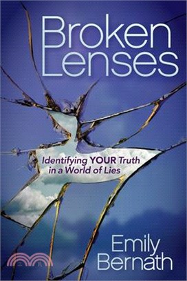 Broken Lenses ― Identifying Your Truth in a World of Lies