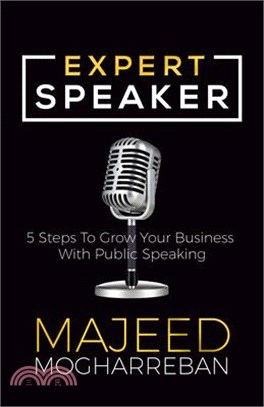 Expert Speaker ― 5 Steps to Grow Your Business With Public Speaking