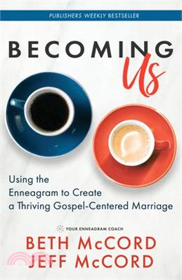 Becoming Us ― Using the Enneagram to Create a Thriving Gospel-centered Marriage