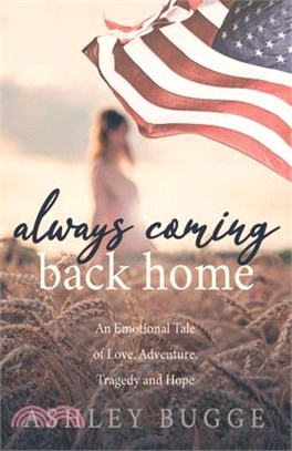 Always Coming Back Home ― An Emotional Tale of Love, Adventure, Tragedy and Hope