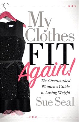 My Clothes Fit Again! ― The Overworked Women's Guide to Losing Weight