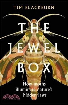 The Jewel Box: How Moths Illuminate Nature's Hidden Rules