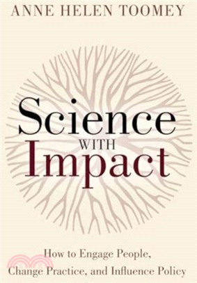 Science with Impact：How to Engage People, Change Practice, and Influence Policy