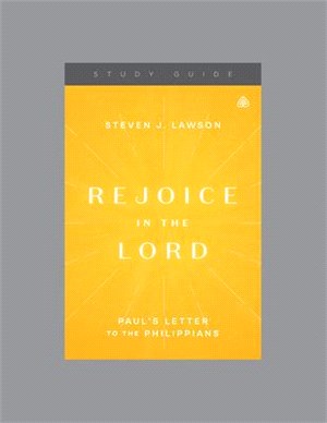 Rejoice in the Lord: Paul's Letter to the Philippians