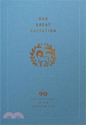 Our Great Salvation: A 90-Day Devotional on the Christian Life