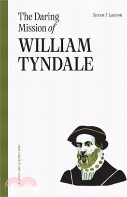 The Daring Mission of William Tyndale