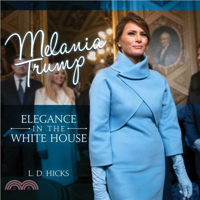 Melania Trump ― Elegance in the White House