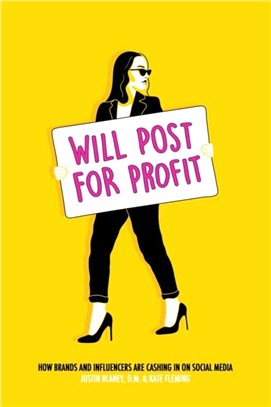 Will Post for Profit：How Brands and Influencers Are Cashing In on Social Media