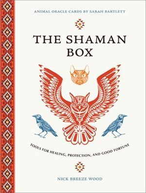 The Shaman Box ― Tools for Healing, Protection, and Good Fortune