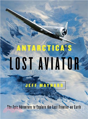 Antarctica's Lost Aviator ― The Epic Adventure to Explore the Last Frontier on Earth