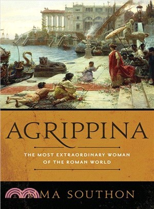 Agrippina ― The Most Extraordinary Woman of the Roman World