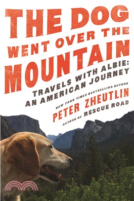 The Dog Went over the Mountain ― Travels With Albie: an American Journey