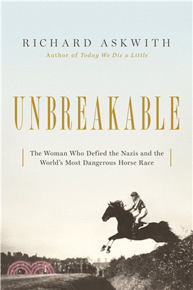 Unbreakable ― The Woman Who Defied the Nazis in the World's Most Dangerous Horse Race