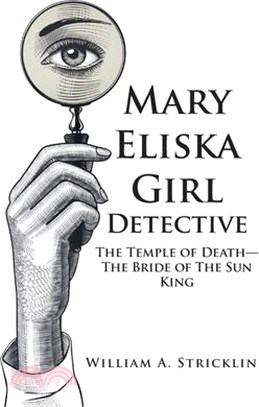 Mary Eliska Girl Detective: The Temple of Death - The Bride of The Sun King
