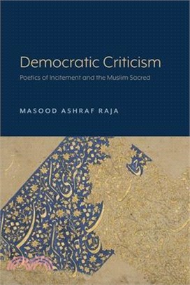 Democratic Criticism: Poetics of Incitement and the Muslim Sacred