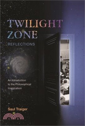 Twilight Zone Reflections: An Introduction to the Philosophical Imagination