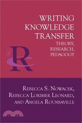 Writing Knowledge Transfer: Theory, Research, Pedagogy