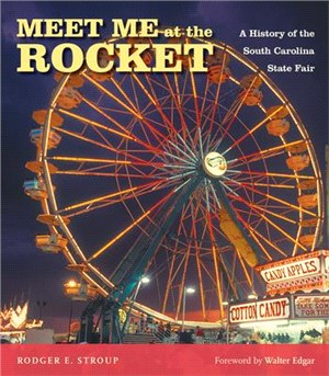 Meet Me at the Rocket ― A History of the South Carolina State Fair