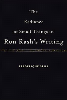 The Radiance of Small Things in Ron Rash Writing