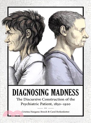Diagnosing Madness ― The Discursive Construction of the Psychiatric Patient, 1850 - 1920