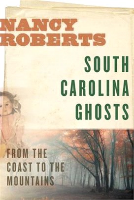 South Carolina Ghosts ― From the Coast to the Mountains