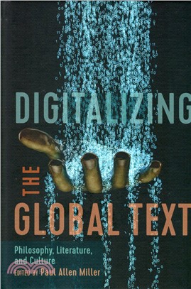 Digitalizing the Global Text ： Philosophy, Literature, and Culture