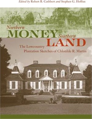 Northern Money, Southern Land ― The Lowcountry Plantation Sketches of Chlotilde R. Martin