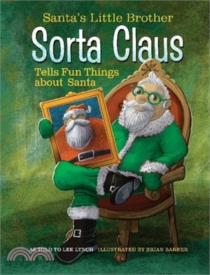 Santa's Little Brother Sorta Claus Tells Fun Things about Santa