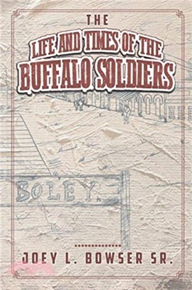 The Life and Times of the Buffalo Soldiers