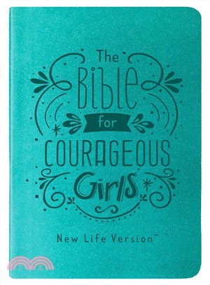 The Bible for Courageous Girls ― New Life Version