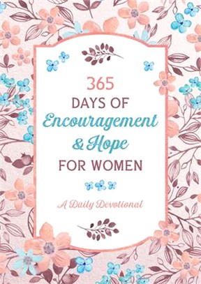 365 Days of Encouragement and Hope for Women: A Daily Devotional