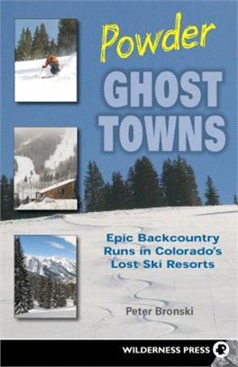 Powder Ghost Towns ― Epic Backcountry Runs in Colorado's Lost Ski Resorts