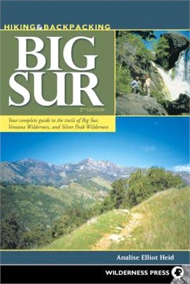 Hiking and Backpacking Big Sur ― A Complete Guide to the Trails of Big Sur, Ventana Wilderness, and Silver Peak Wilderness