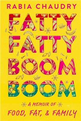 Fatty Fatty Boom Boom: A Memoir of Food, Fat, and Family