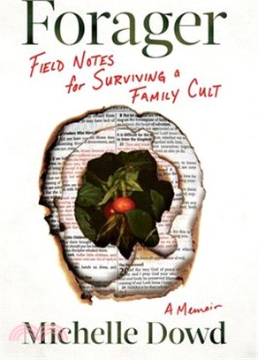 Forager: Field Notes for Surviving a Family Cult: A Memoir