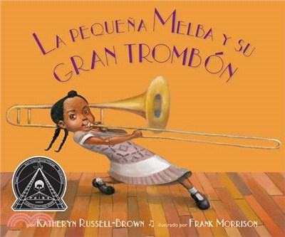 La Pequeña Melba Y Su Gran Trombón: (Little Melba and Her Big Trombone)