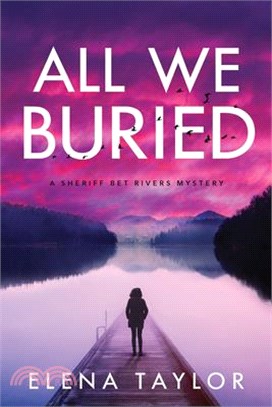 All We Buried ― A Sheriff Bet Rivers Mystery