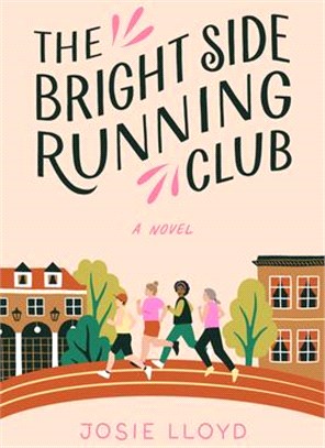 The Bright Side Running Club: A Novel of Breast Cancer, Best Friends, and Jogging for Your Life.