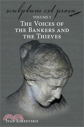 Sculptum Est Prosa (Volume 5): The Voices of the Bankers and the Thieves