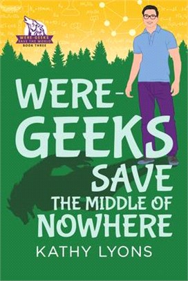 Were-Geeks Save the Middle of Nowhere