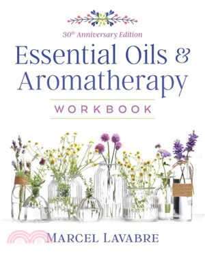 Essential Oils and Aromatherapy Workbook