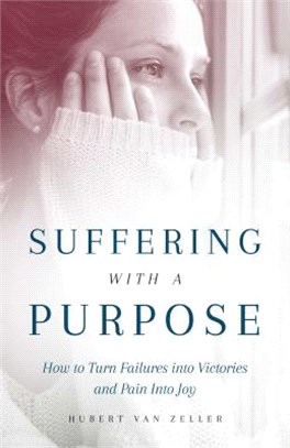 Suffering With a Purpose ― How to Turn Failures into Victories and Pain into Joy