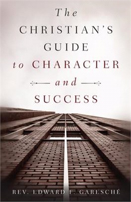 The Christian's Guide to Character and Success